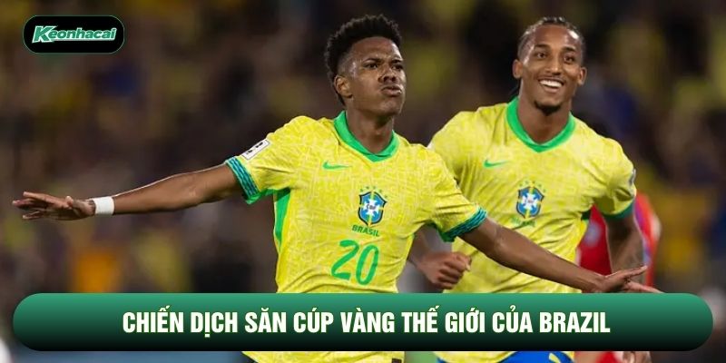 Chiến dịch săn cúp vàng thế giới của Brazil Chiến dịch săn cúp vàng thế giới của Brazil