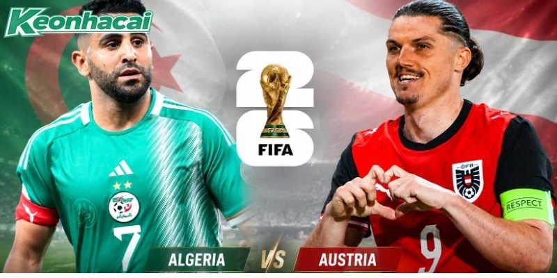 Algeria vs Áo muốn giành 3 điểm Algeria vs Áo muốn giành 3 điểm