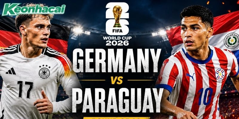 Đức vs Paraguay đều muốn giành vé đi tiếp Đức vs Paraguay đều muốn giành vé đi tiếp